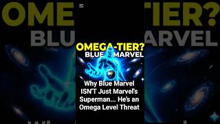 Why Blue Marvel ISN'T Just Marvel's Superman... He’s an Omega Level Threat