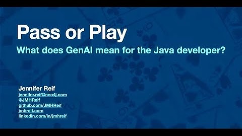 Pass or Play What does GenAI mean for the Java Developer by Jennifer Reif