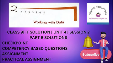 Class 9 IT: Part B Unit 4 Session 2 Working with Data Solution |Question Answers@kishaneducators