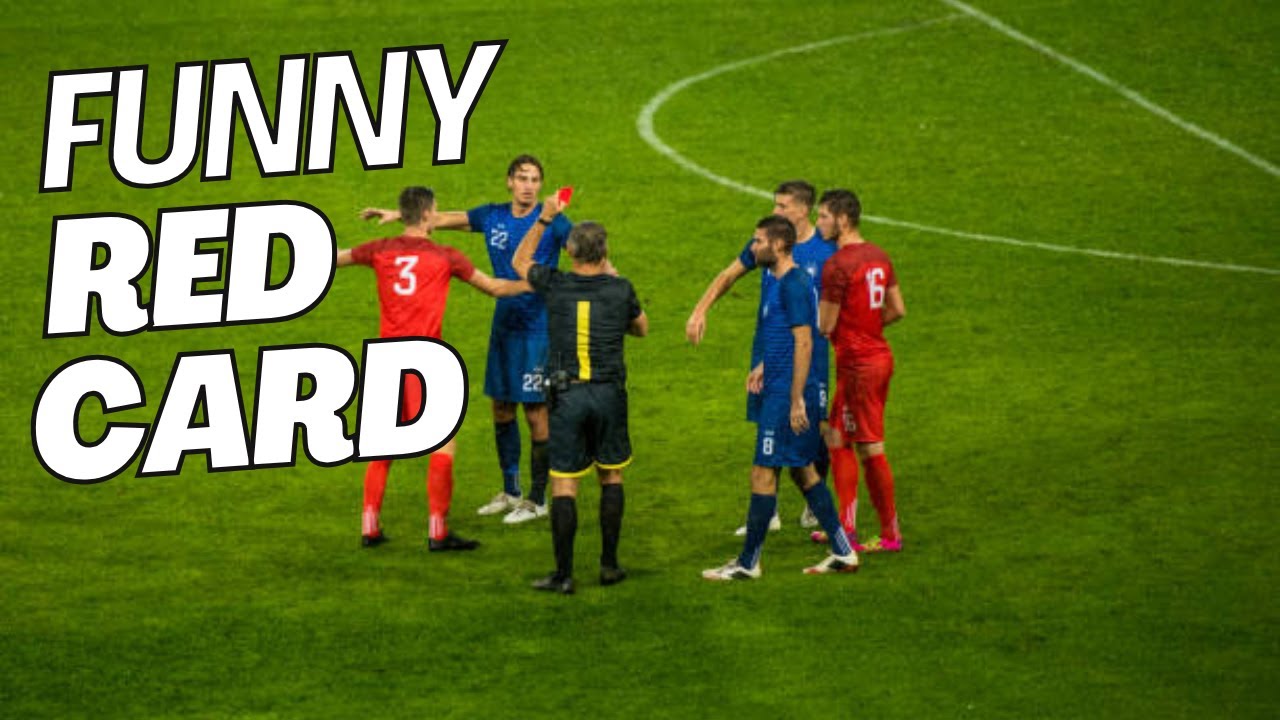 Funny Red Card Moments That Will Leave You SPEECHLESS