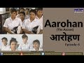 Aarohan  episode 6