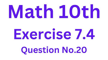 Math 10th Exercise # 7.4 Question Number 20||Aftab Ahmad Nasir