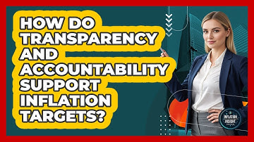 How Do Transparency and Accountability Support Inflation Targets?