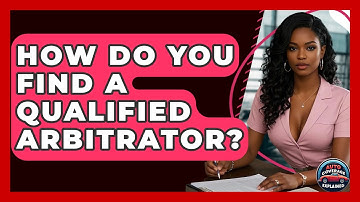 How Do You Find A Qualified Arbitrator? - Auto Coverage Explained