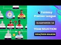 FPL GW14: TEAM SELECTION | Captain Salah or Haaland ? | Saka IN ? Mbeumo OUT ? | FPL 24/25 Tips