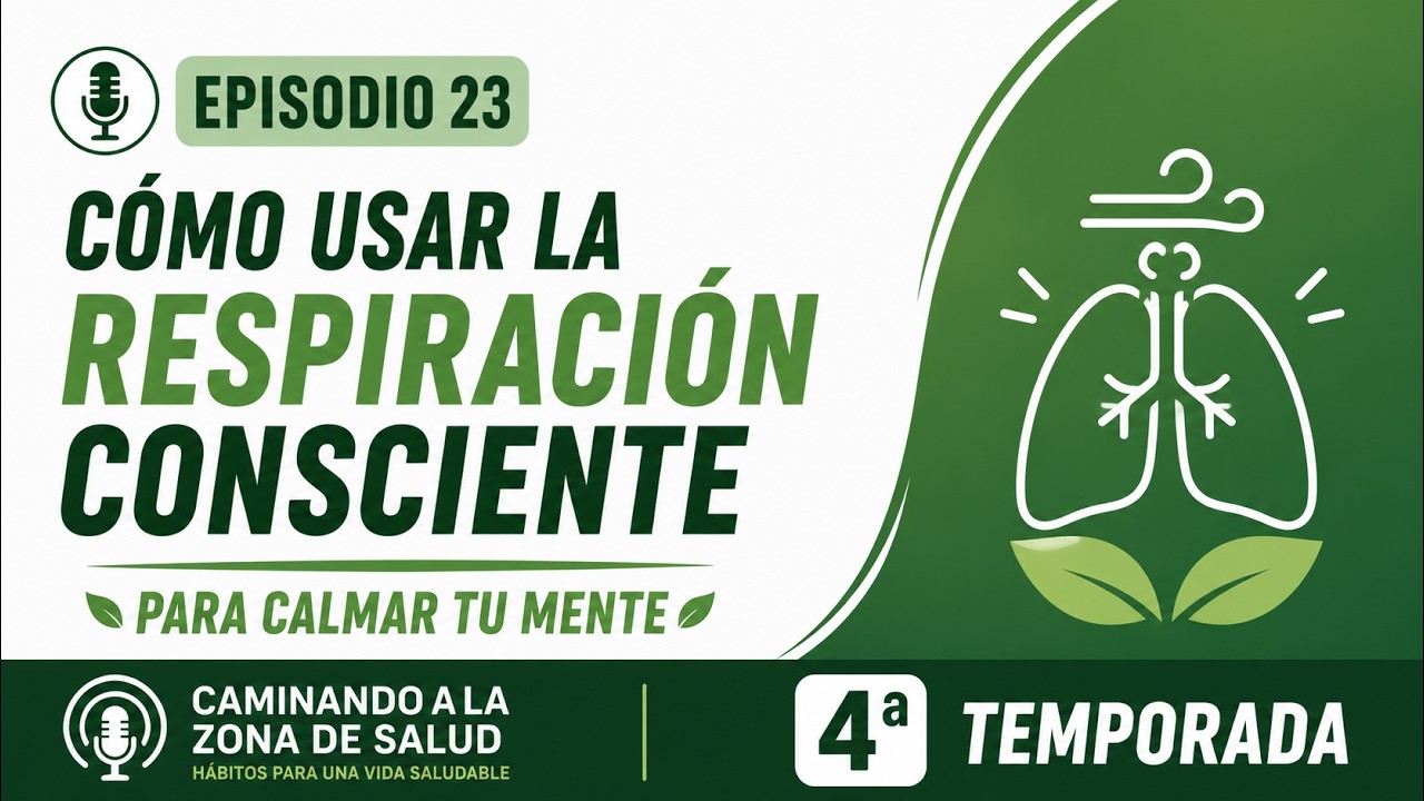 EPISODIO 23 Cómo usar la respiración consciente para calmar tu mente ...