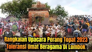 Rangkaian Upacara Perang Topat Tradisi Toleransi Umat Islam Dan Umat Hindu Di Lombok 2023