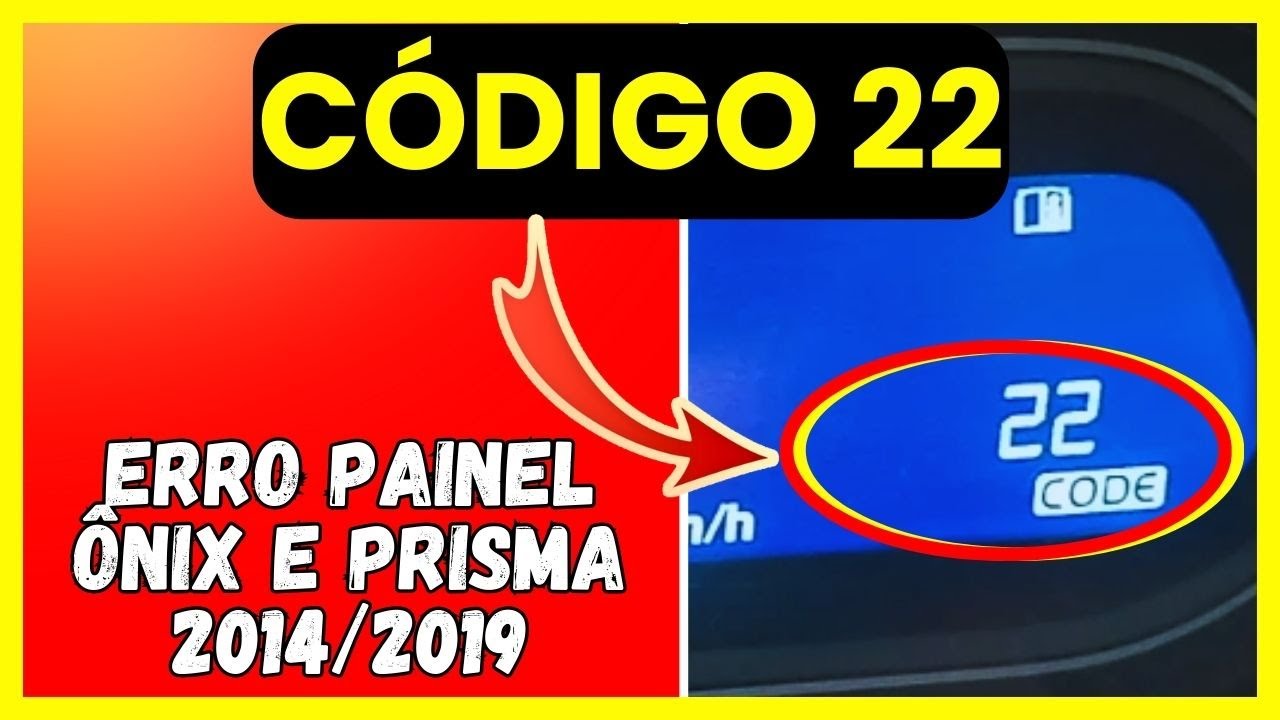 CÓDIGO CODE 22 Painel Do CHEVROLET ÔNIX e PRISMA 2014 a 2019 - VEJA A ...