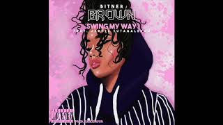 Bitner Brown - Swing My Way ft. Jeretz Tutagalevao (Audio)
