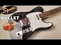 Bite the Bullet - Squier Bullet Telecaster Unboxing and First Impresions