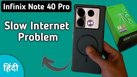 infinix note 40 Pro slow internet problem, how to solve slow internet problem