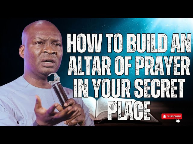 APOSTLE JOSHUA SELMAN - HOW TO BUILD AN ALTAR OF PRAYER IN YOUR SECRET PLACE  #APOSTLEJOSHUASELMAN class=
