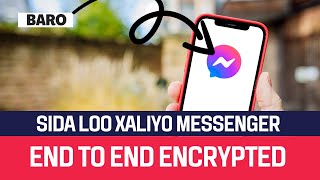 BARO | SIDA LOO XALIYO FACEBOOK MESSENGER END TO END ENCRYPTED | 2024 screenshot 3