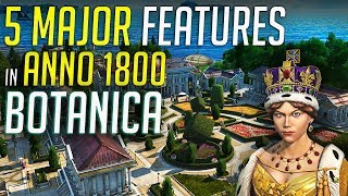 5 Major Features in ANNO 1800 BOTANICA DLC