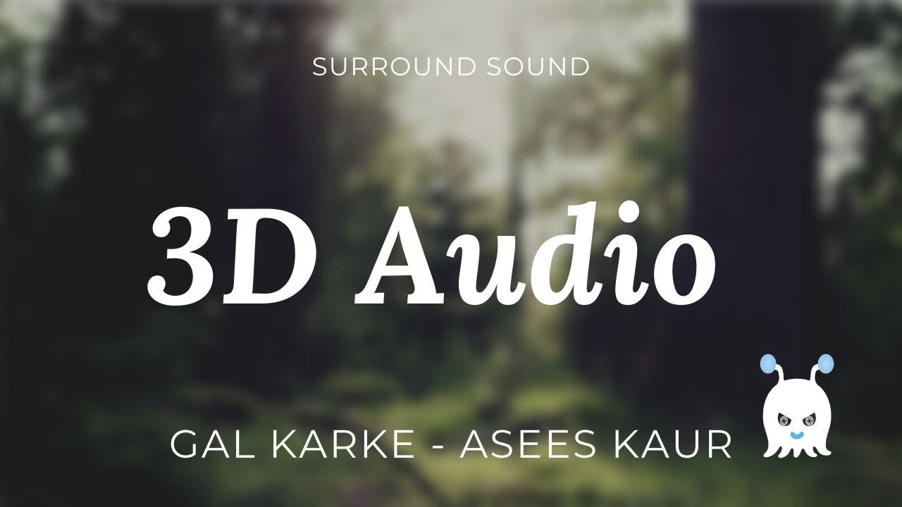 GAL KARKE   Asees Kaur  3D Audio  Surround Sound  Use Headphones 