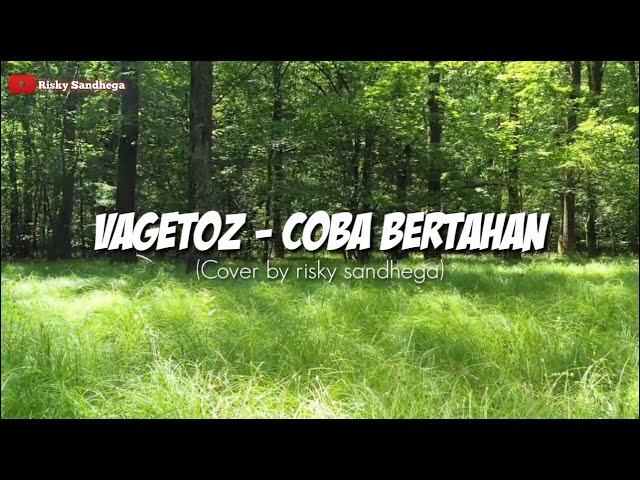 Vagetoz - Coba Bertahan (Official Lyric Video) class=