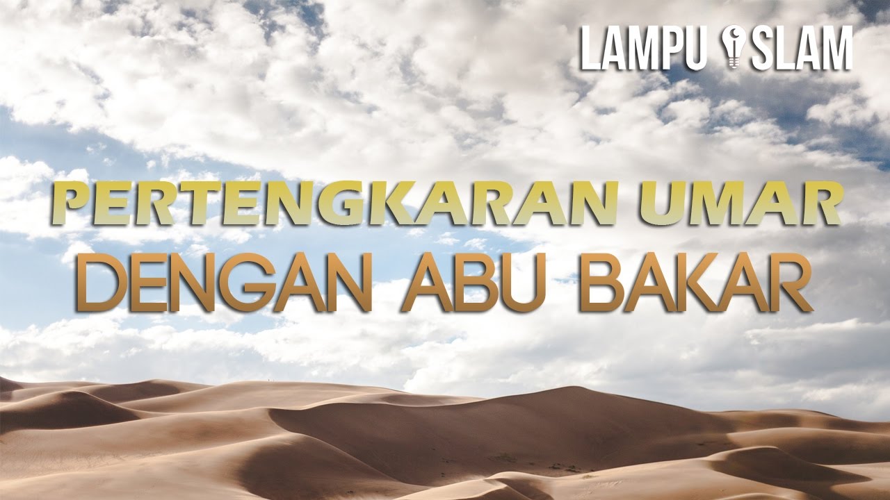 Ketika Umar Bertengkar dengan Abu Bakar