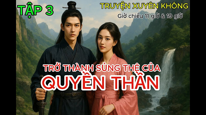 Truyện Xuyên Không : Xuyên Thành Sủng Thê Của Quyền Thần Tập 3// Chương 61 - 90 ( Ngôn Tình, Cổ Đại)