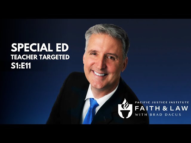 Faith & Law Episode #11 - Special Ed Teacher Targeted