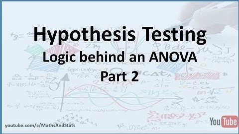 Hypothesis Testing by Hand: The Logic of an ANOVA - Part 2
