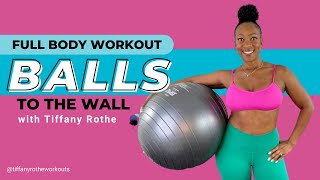 Balls to the Wall! Full Body Workout with Tiffany Rothe