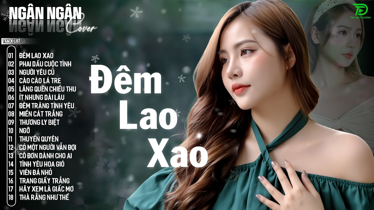 ĐÊM LAO XAO, NGỠ, TÌNH ANH 🛑 NGÂN NGÂN COVER XUẤT XẮC NHẤT 2026 - ALBUM BALLAD TOÀN BÀI HAY