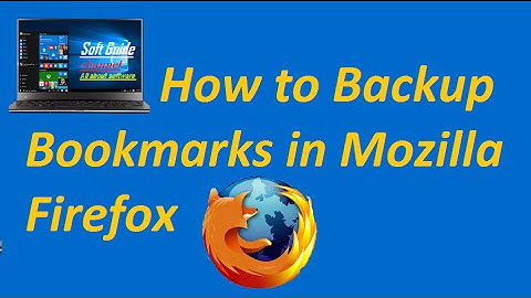 How to Backup and Restore Bookmarks in Mozilla Firefox