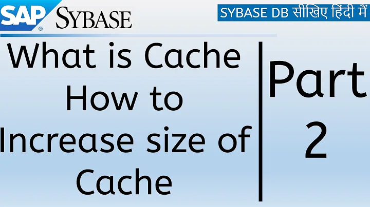 SAP Sybase - What is Cache in Database, Why Cache important for Every database | SE08 | SAP Videos