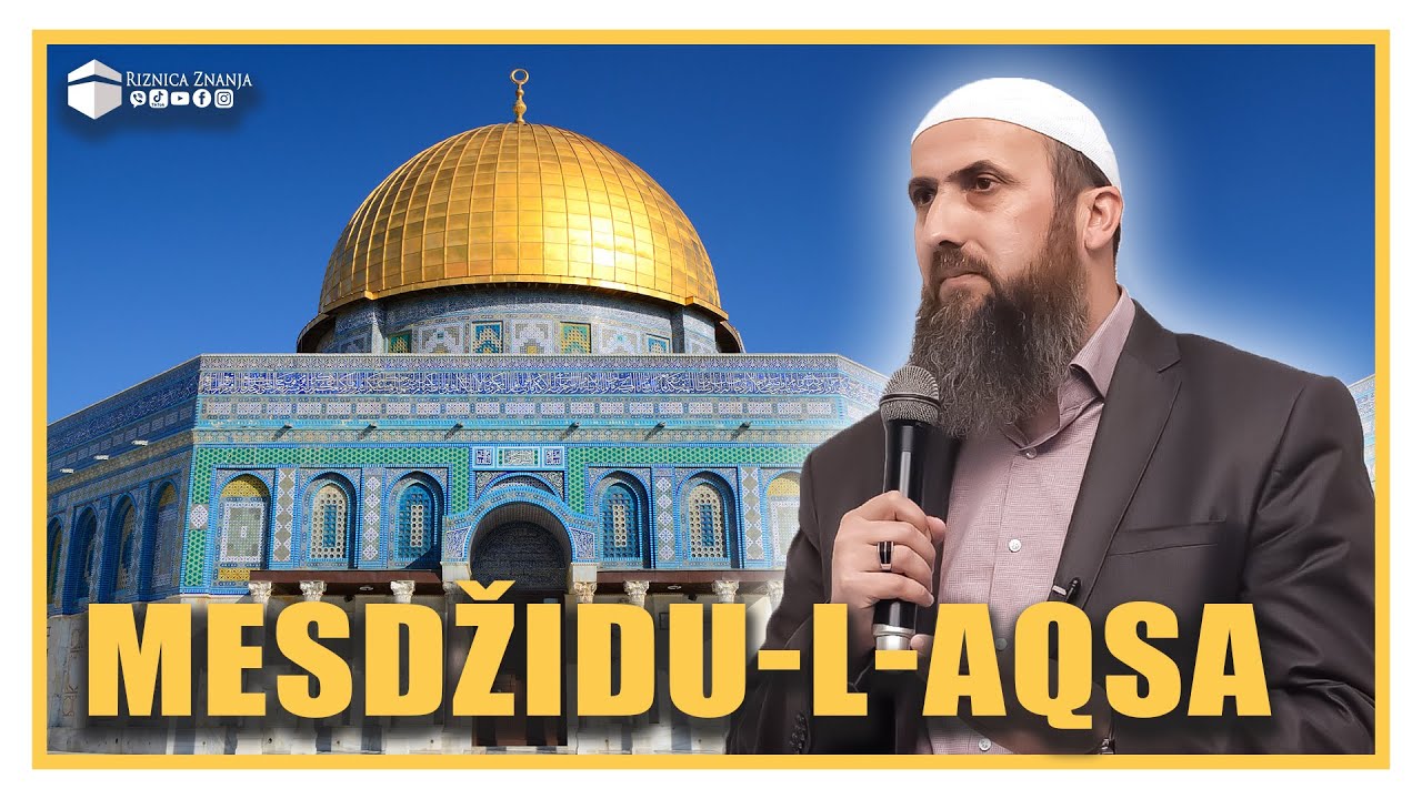 Nedžad ef. Hasanović - Mesdžidu l Aqsa / 066 ⁴ᵏ Riznica Znanja