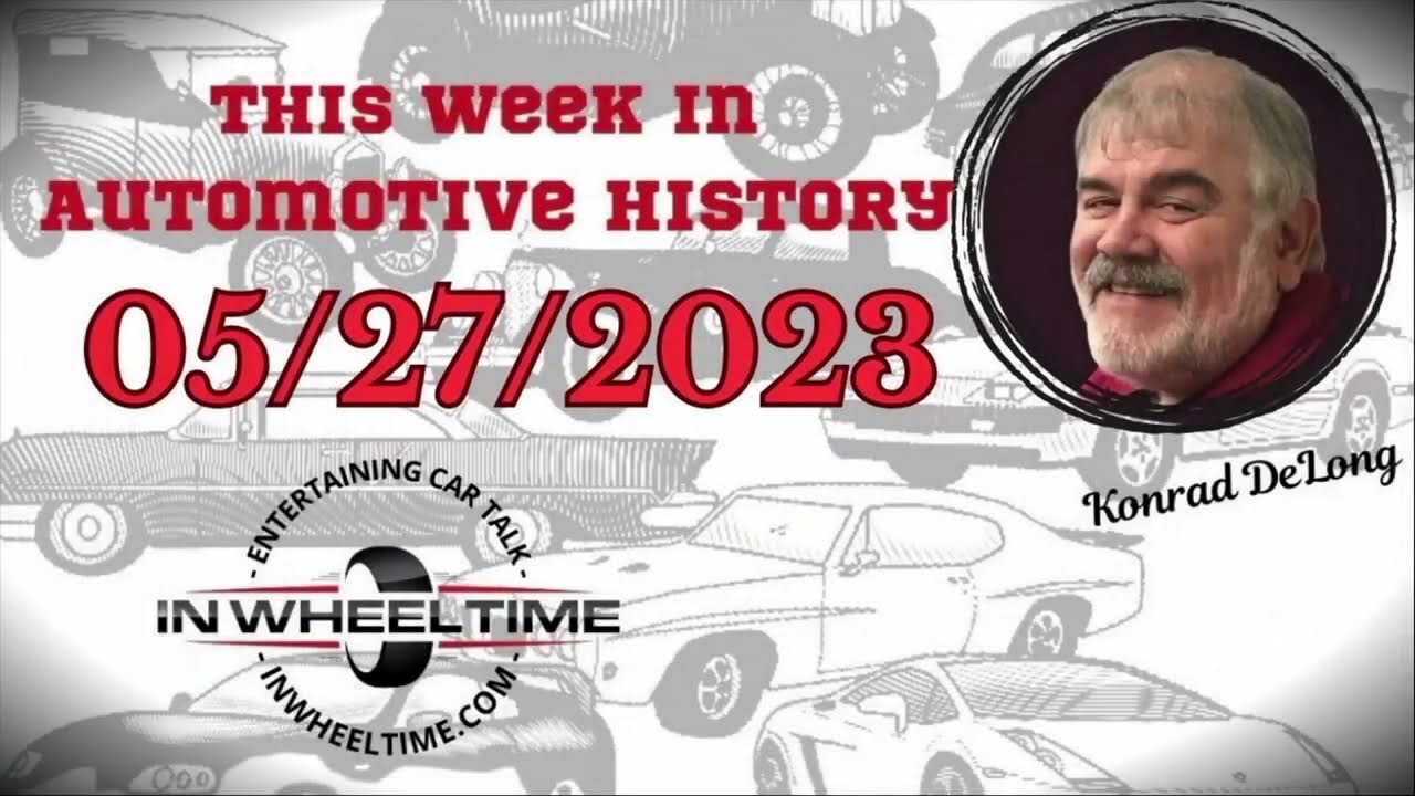 This Week In Auto History for the week of May 27, 2023.