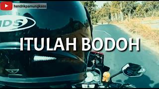 Story wa || status wa || tempat bercakap || itulah bodoh