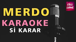 MERDO (SANA BİR GÜN OLSUN) Karaoke Altyapı Türküler - Si