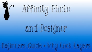 Affinity Photo and Designer - Beginners Guide - Why Lock Layers