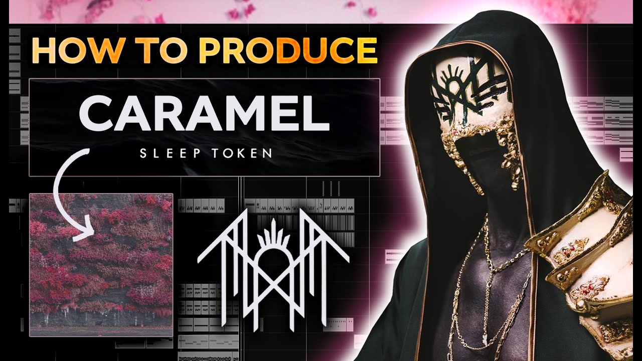 How To Produce SLEEP TOKEN - Caramel