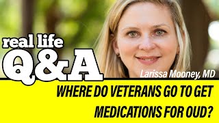 Where should Veterans be able to seek treatment for Opioid Use Disorder?