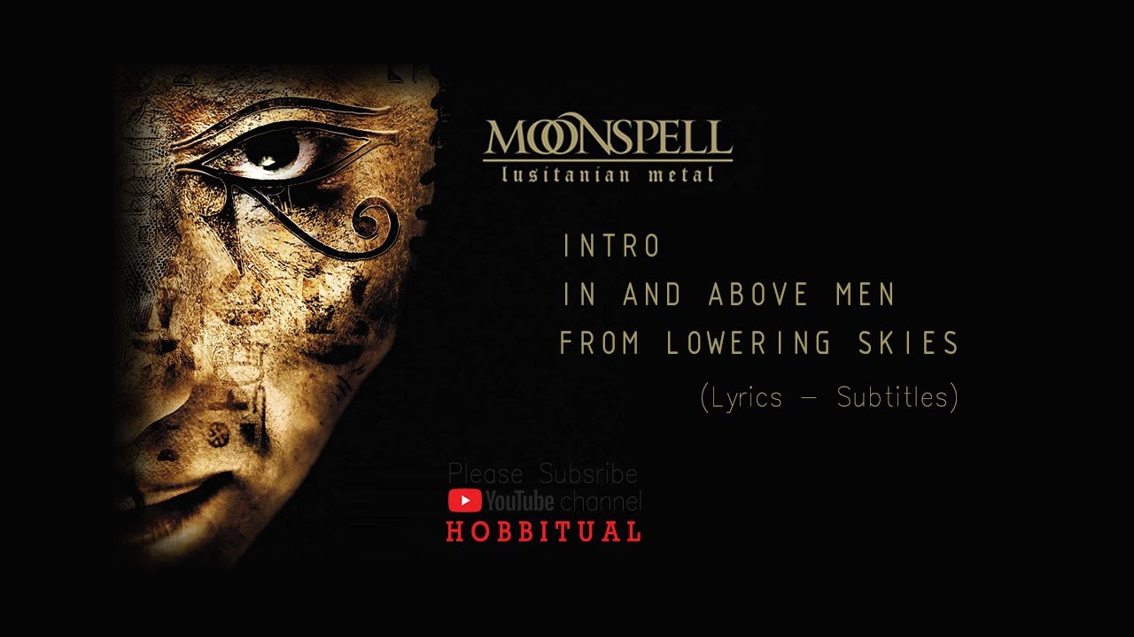 Moonspell | Lusitanian Metal | In and Above Man | From Lowering Skies | Lyrics | Subtitles