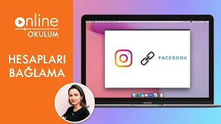 Instagram Facebook Sayfası Bağlama Özelliği Nasıl Kullanılır?