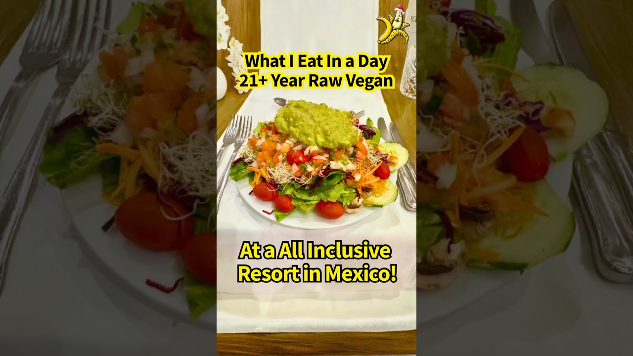 What I Eat in a Day, 21+ year Raw Vegan, at a All Inclusive Resort in Mexico 🌴🥭🥗✨