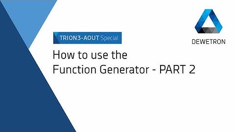 How to use the function generator (part 2) // DEWETRON Academy // TRION3-AOUT Special