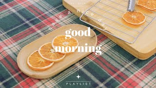 🍊Playlist: Morning Mood ~ vibe songs to start your day 🌻