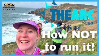 Arc 50  Arc of Attrition 50 mile ultra marathon 2024  how not to run it! (race film, very useful!)