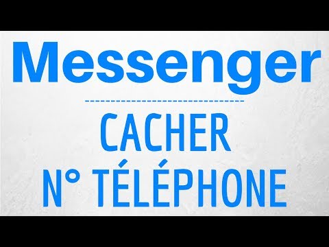 CACHER TELEPHONE Messenger, comment MASQUER son NUMERO de téléphone sur Messenger