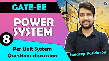 Lec 08  Per unit System Question Discussion || Power System For GATE