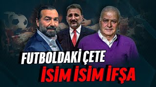 FUTBOLDAKİ ÇETE İSİM İSİM İFŞA by Cevheri Güven 201,383 views 3 months ago 24 minutes