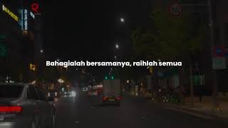 Lyric bahagialah bersamanya raihlah semua🥺