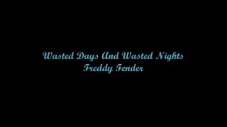 Wasted Days And Wasted Nights - Freddy Fender (Lyrics - Letra) chords