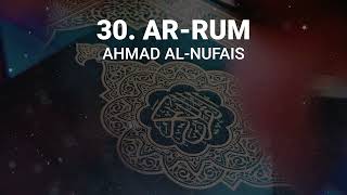 Ahmad Al-Nufais - Surah 30. Ar-Rum