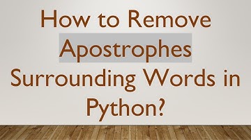 How to Remove Apostrophes Surrounding Words in Python?
