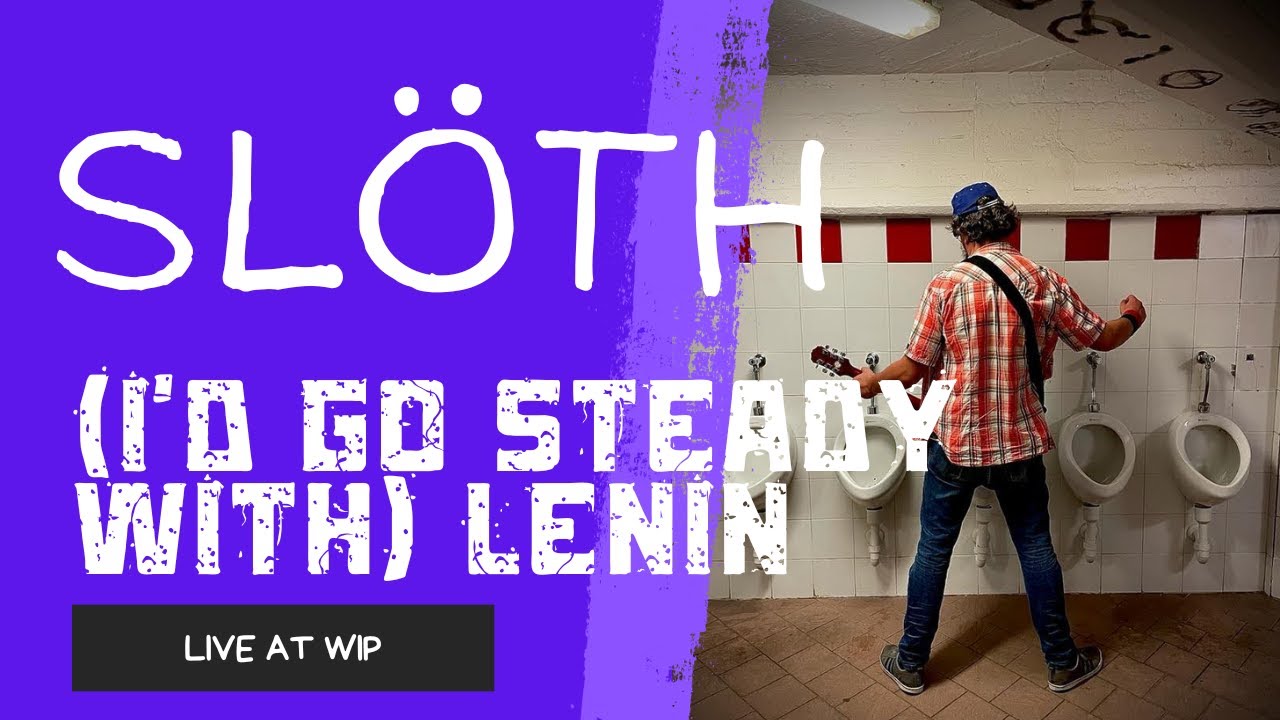 SLÖTH: (I'd Go Steady With) Lenin / Live At WIP