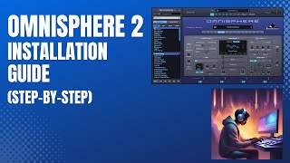 Omnisphere 2 Installation Guide: Step-by-Step Walkthrough
